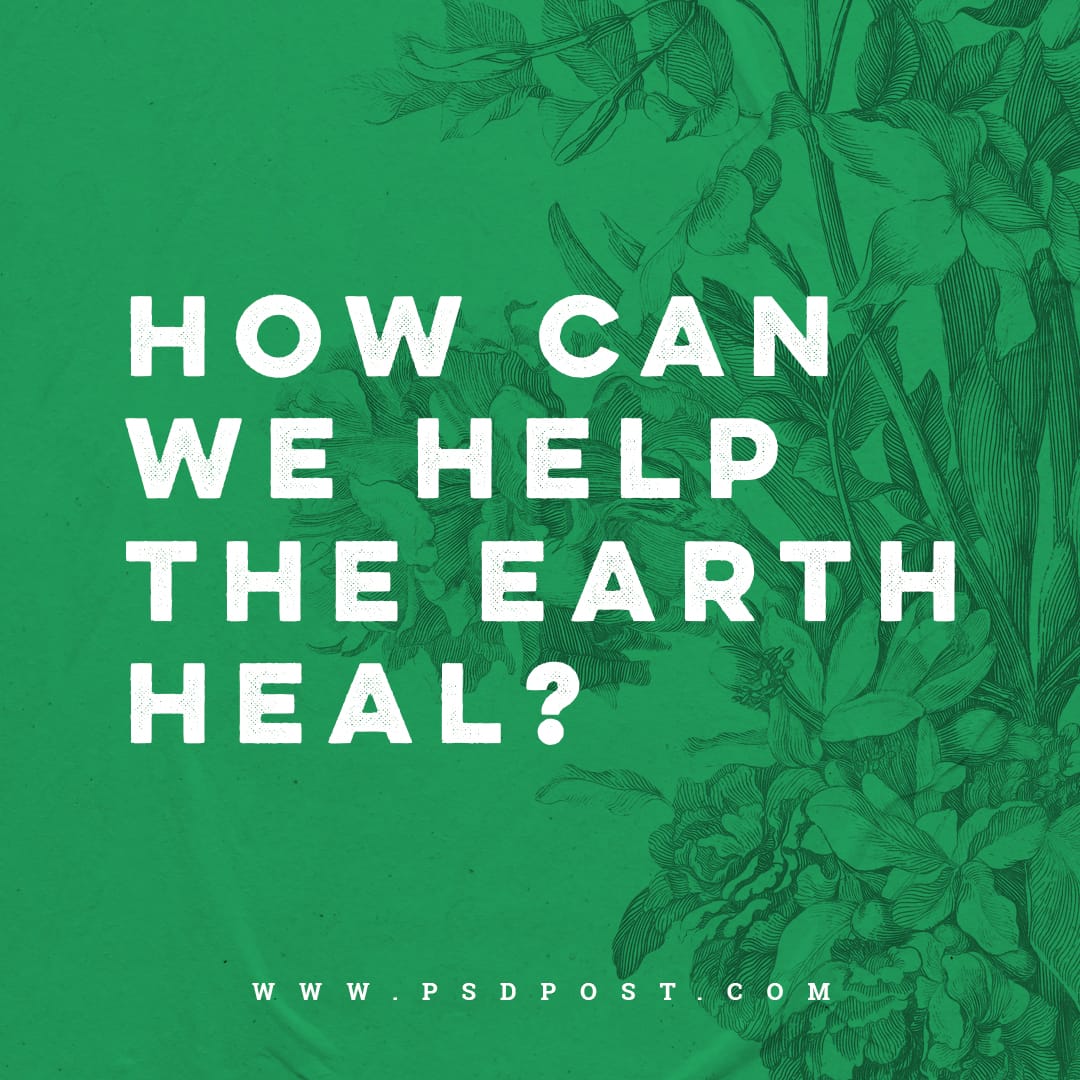 How Can We Help The Earth Heal With Green