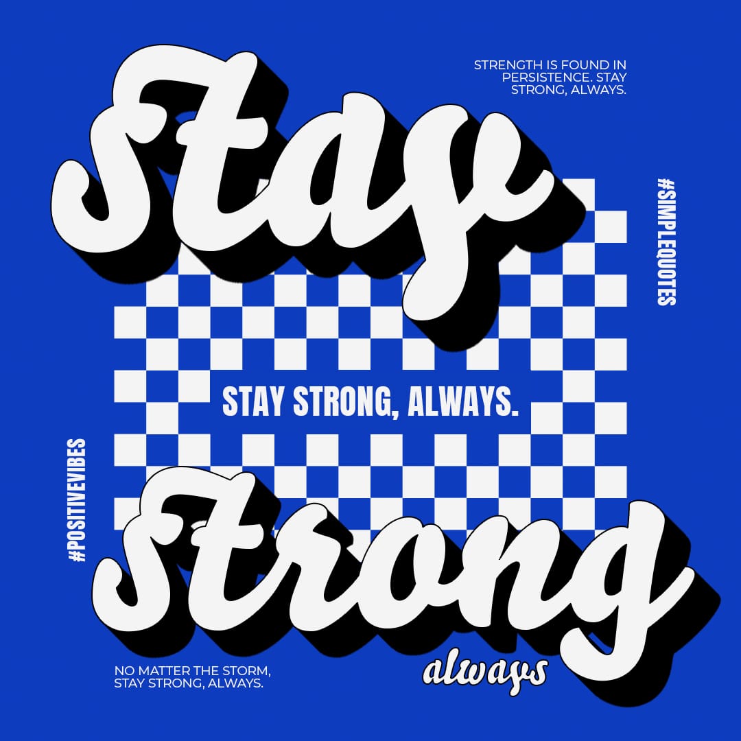 Stay Strong Always