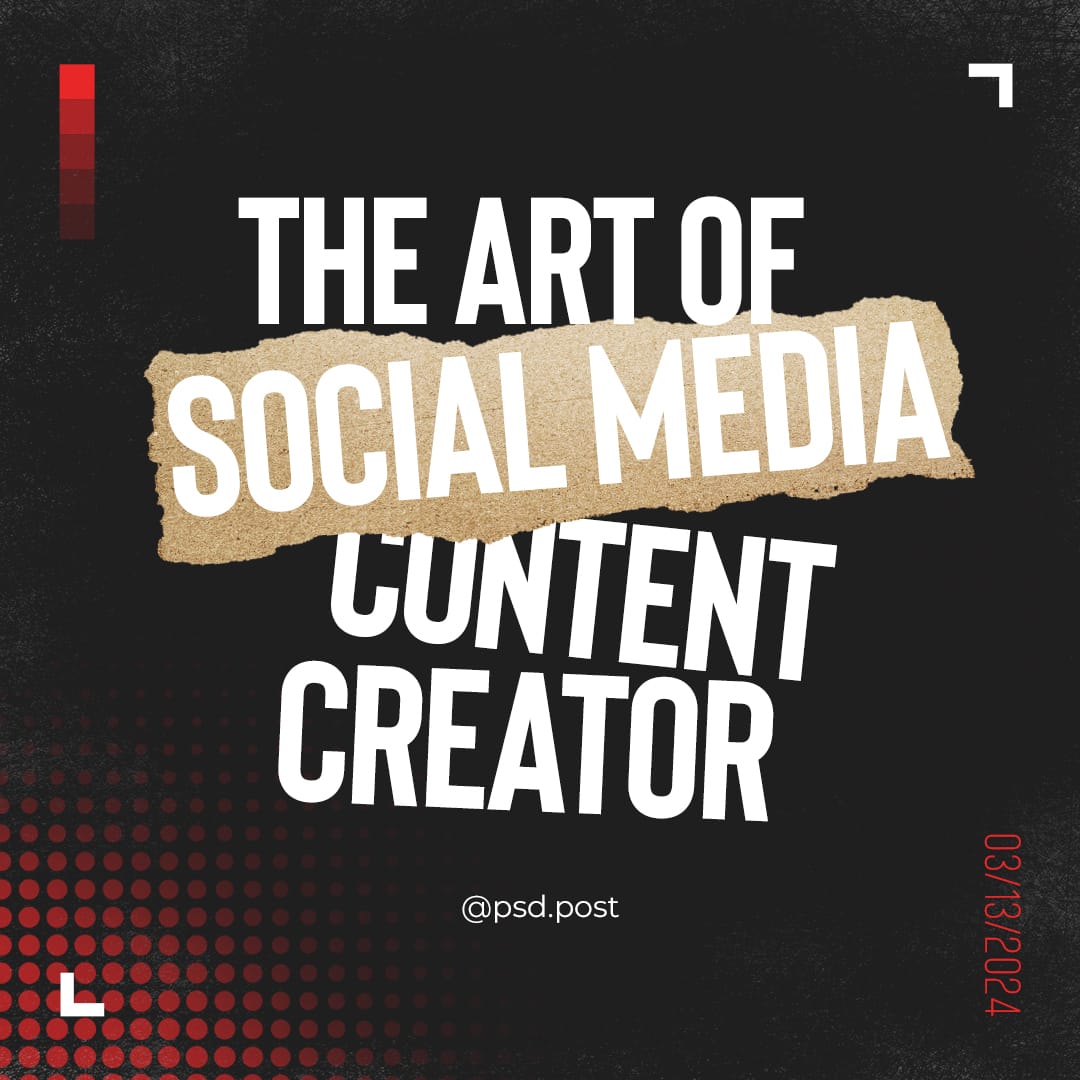 The Art Of The Social Media Content Creator