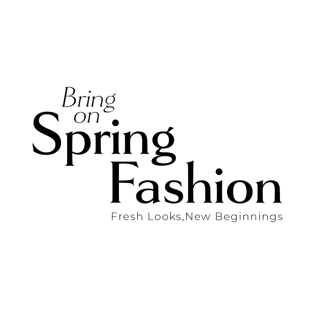 Bring On Spring fashion