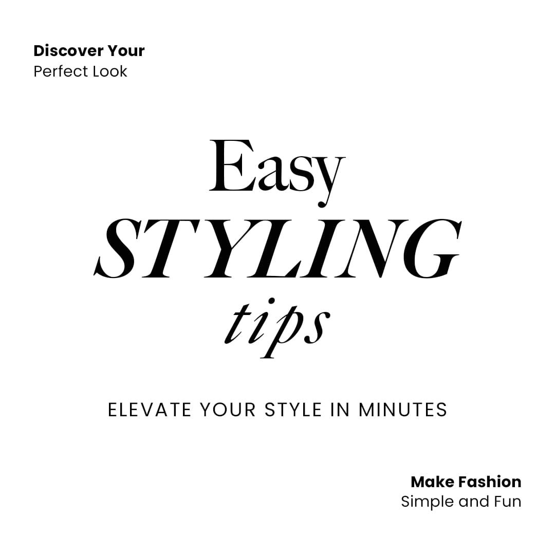 Easy Styling Tips