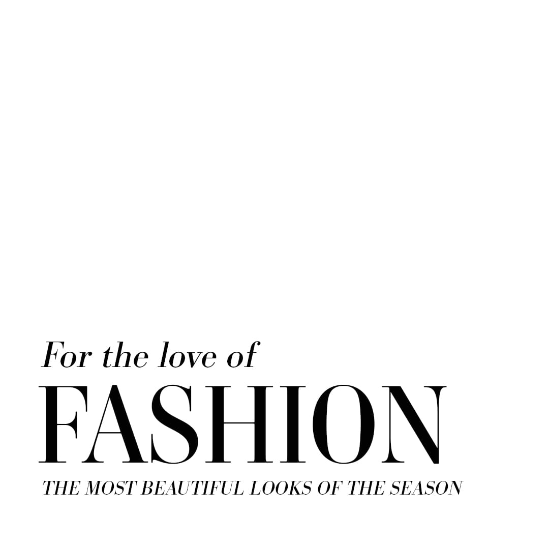 For The Love of Fashion