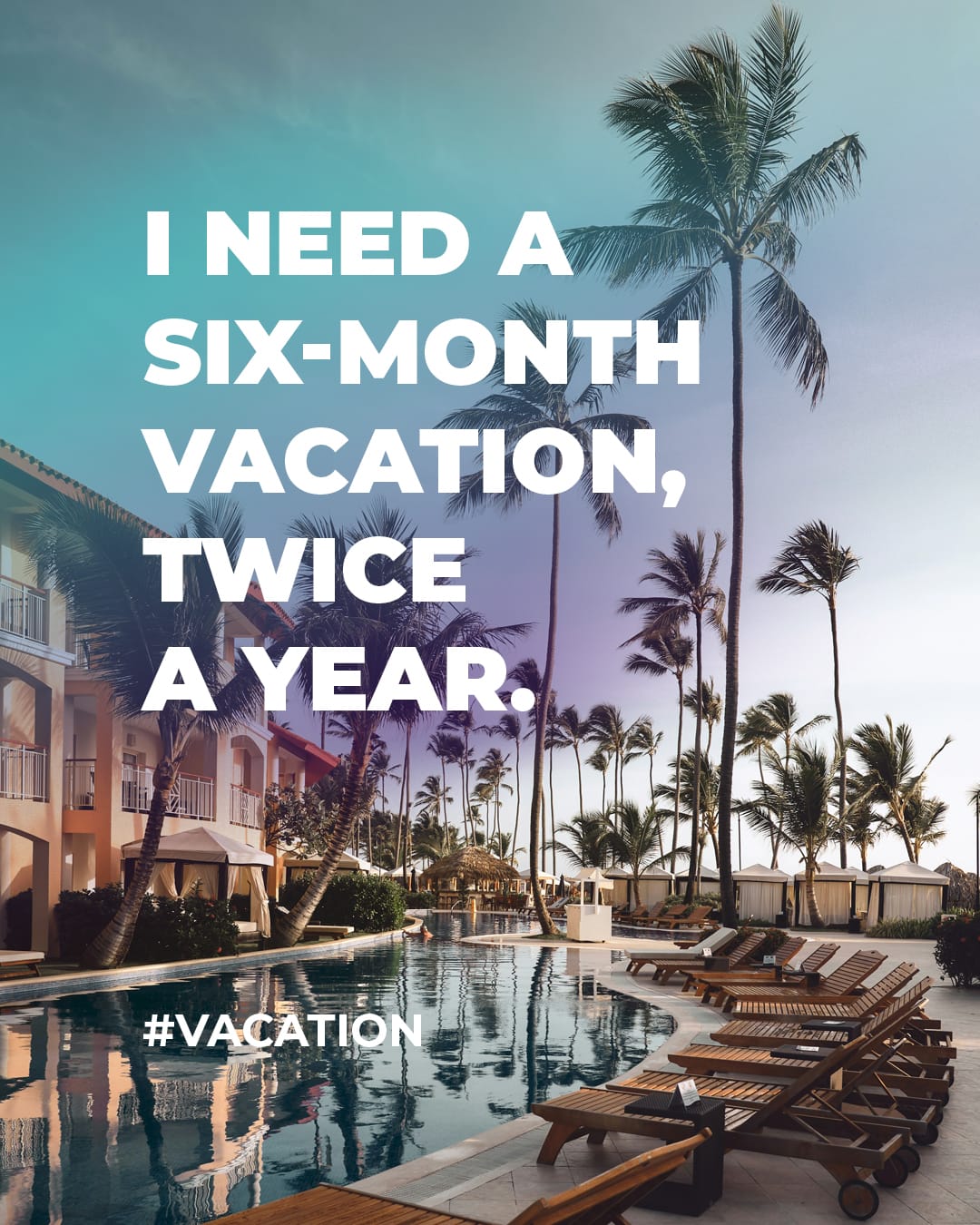 Six Month Vacation Funny Quotes