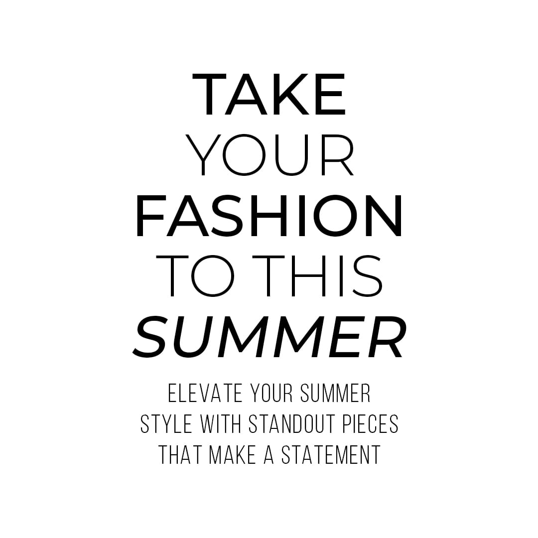 Take Your Fashion to This Summer