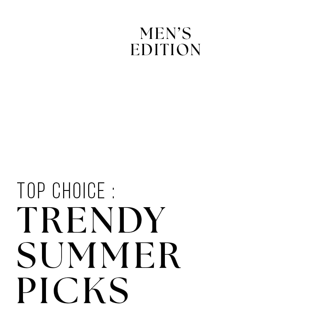 Trendy Summer Picks