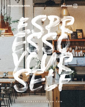 Espresso Yourself Quotes