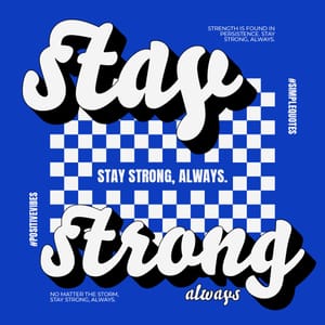 Stay Strong Always